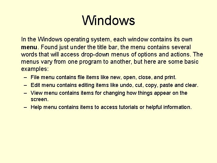 Windows In the Windows operating system, each window contains its own menu. Found just