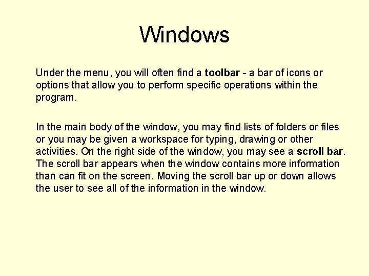 Windows Under the menu, you will often find a toolbar - a bar of