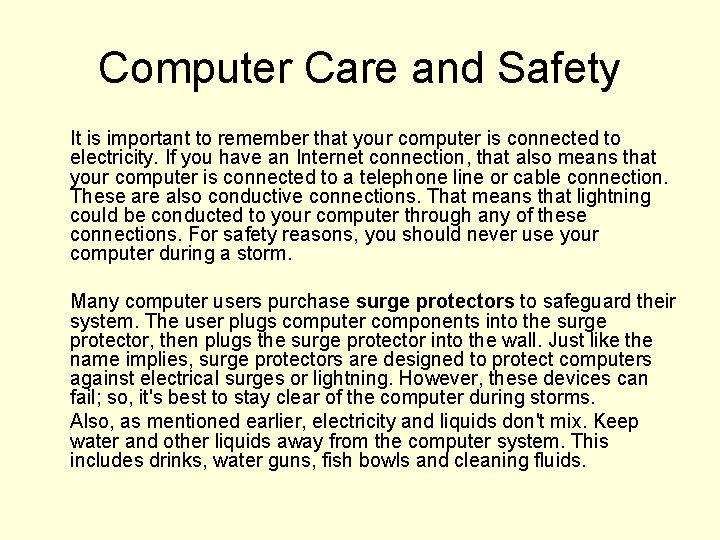 Computer Care and Safety It is important to remember that your computer is connected