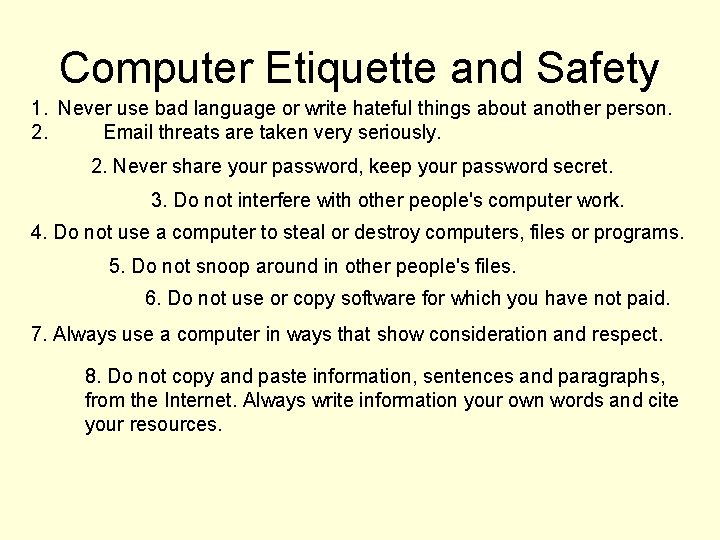 Computer Etiquette and Safety 1. Never use bad language or write hateful things about
