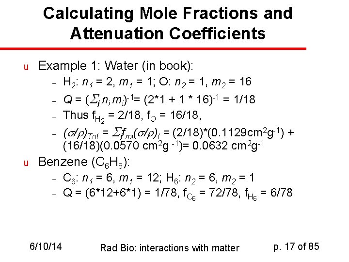 Calculating Mole Fractions and Attenuation Coefficients u Example 1: Water (in book): – –