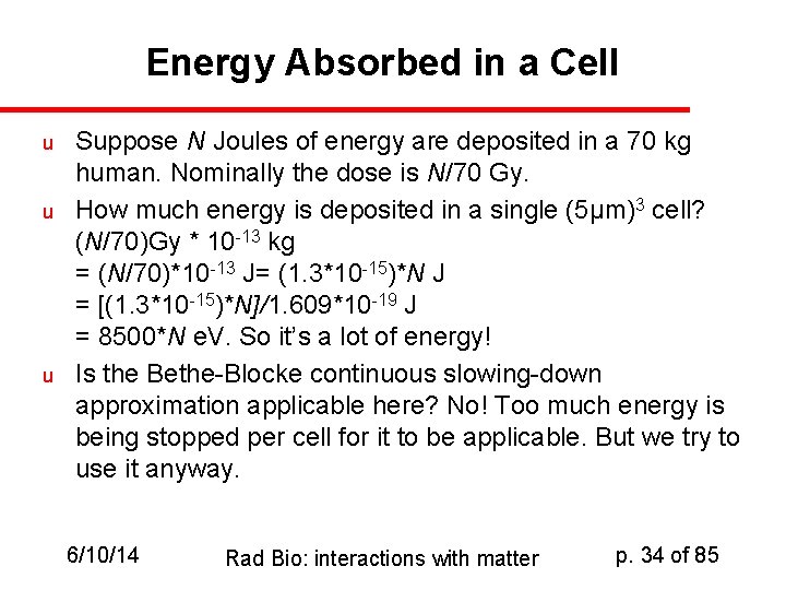 Energy Absorbed in a Cell u u u Suppose N Joules of energy are