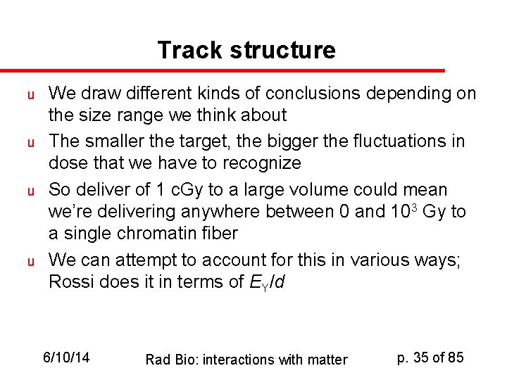 Track structure u u We draw different kinds of conclusions depending on the size
