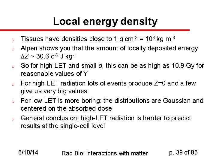 Local energy density u u u Tissues have densities close to 1 g cm-3