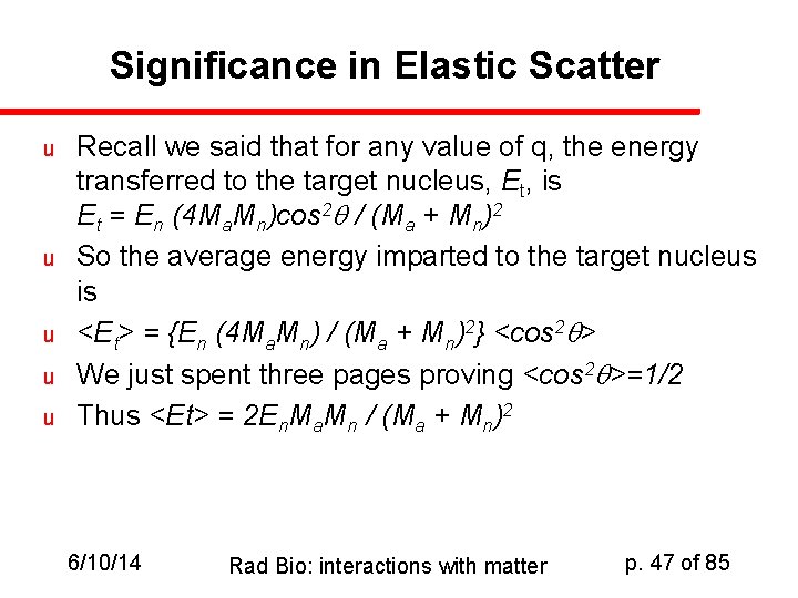 Significance in Elastic Scatter u u u Recall we said that for any value