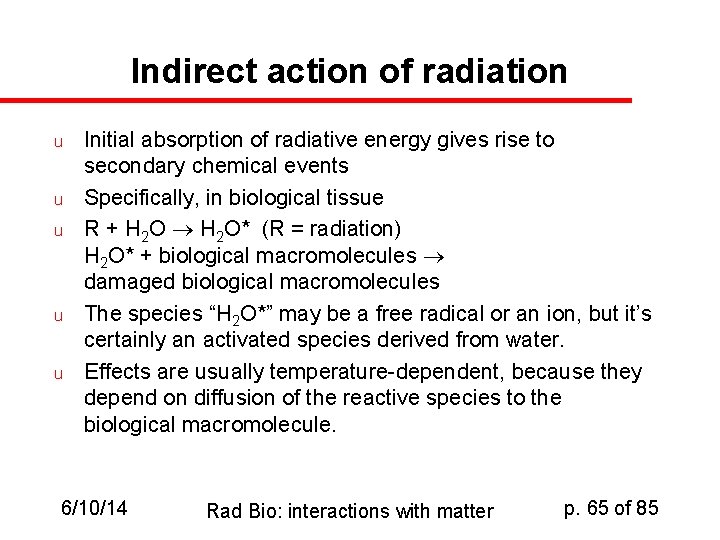 Indirect action of radiation u u u Initial absorption of radiative energy gives rise
