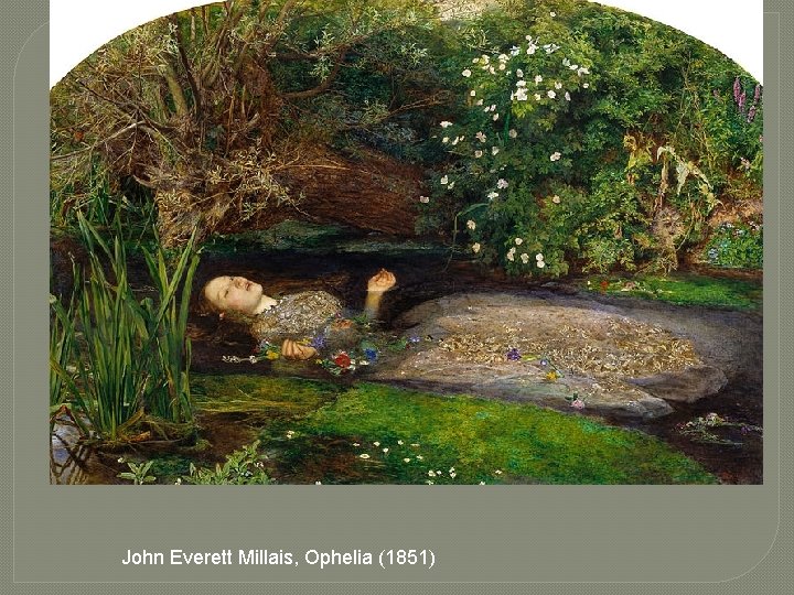 John Everett Millais, Ophelia (1851) 