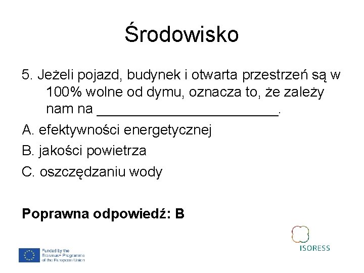 Środowisko 5. Jeżeli pojazd, budynek i otwarta przestrzeń są w 100% wolne od dymu,