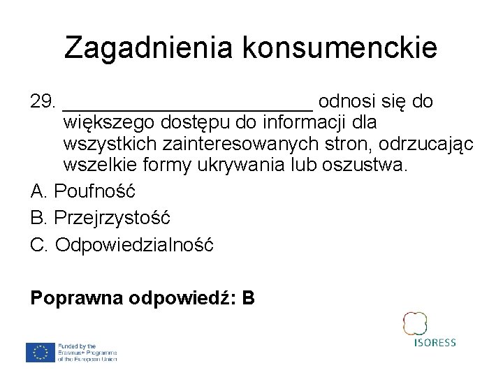 Zagadnienia konsumenckie 29. ____________ odnosi się do większego dostępu do informacji dla wszystkich zainteresowanych