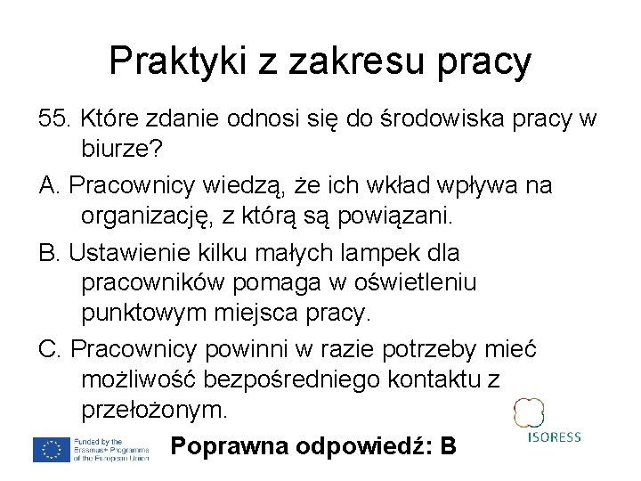 Praktyki z zakresu pracy 55. Które zdanie odnosi się do środowiska pracy w biurze?