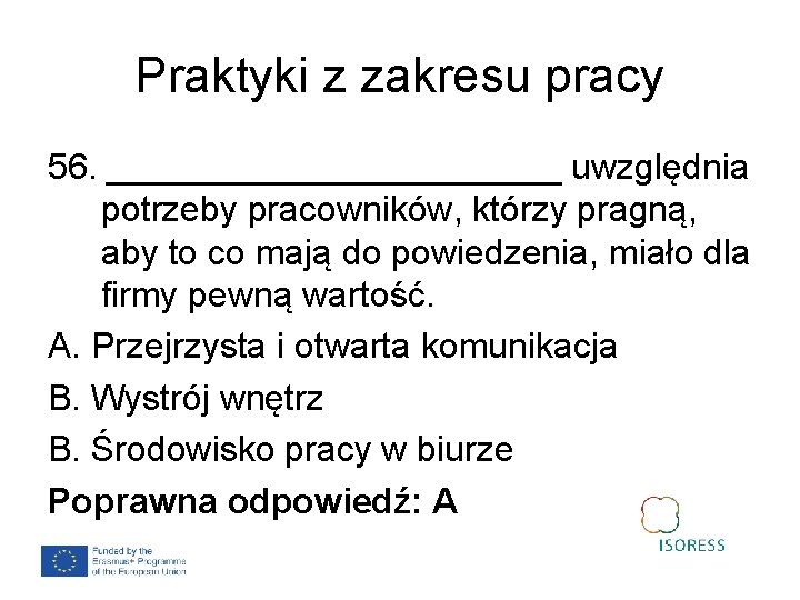 Praktyki z zakresu pracy 56. ____________ uwzględnia potrzeby pracowników, którzy pragną, aby to co