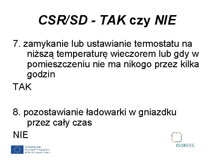 CSR/SD - TAK czy NIE 7. zamykanie lub ustawianie termostatu na niższą temperaturę wieczorem