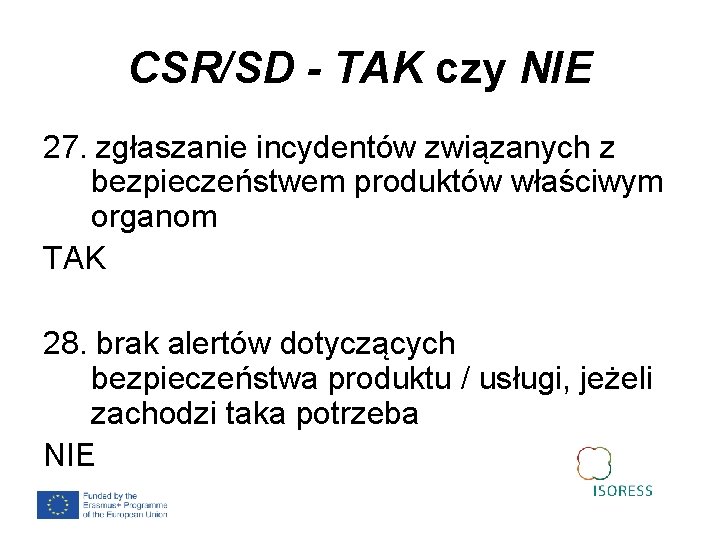 CSR/SD - TAK czy NIE 27. zgłaszanie incydentów związanych z bezpieczeństwem produktów właściwym organom