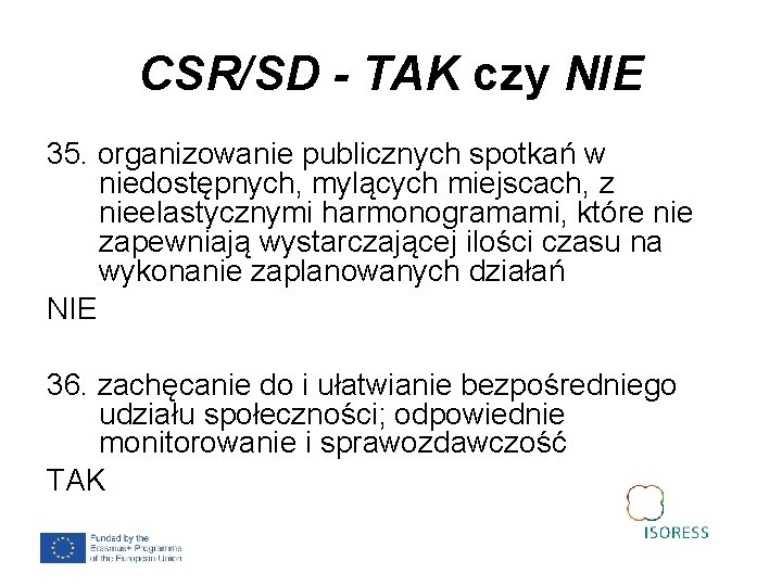 CSR/SD - TAK czy NIE 35. organizowanie publicznych spotkań w niedostępnych, mylących miejscach, z