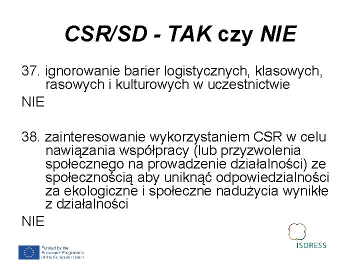 CSR/SD - TAK czy NIE 37. ignorowanie barier logistycznych, klasowych, rasowych i kulturowych w