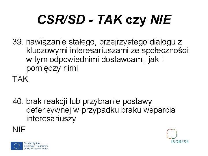 CSR/SD - TAK czy NIE 39. nawiązanie stałego, przejrzystego dialogu z kluczowymi interesariuszami ze