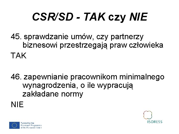 CSR/SD - TAK czy NIE 45. sprawdzanie umów, czy partnerzy biznesowi przestrzegają praw człowieka