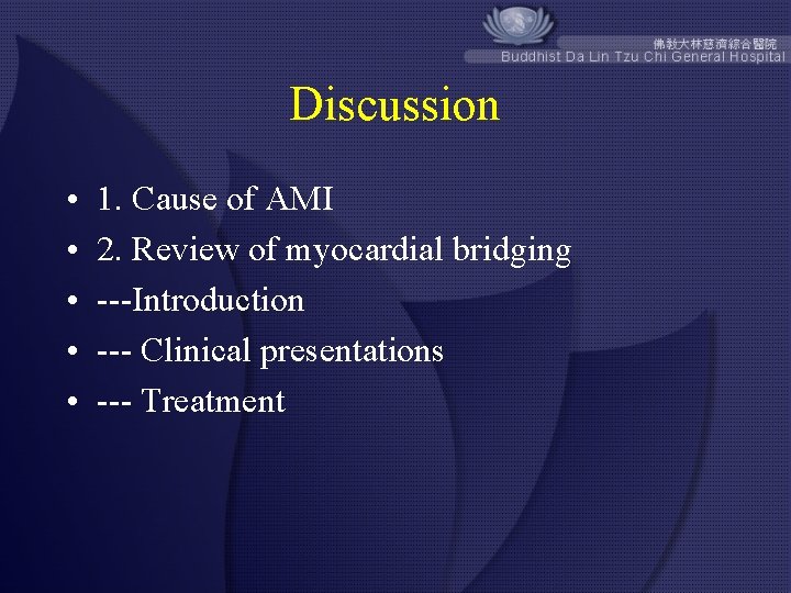 Discussion • • • 1. Cause of AMI 2. Review of myocardial bridging ---Introduction