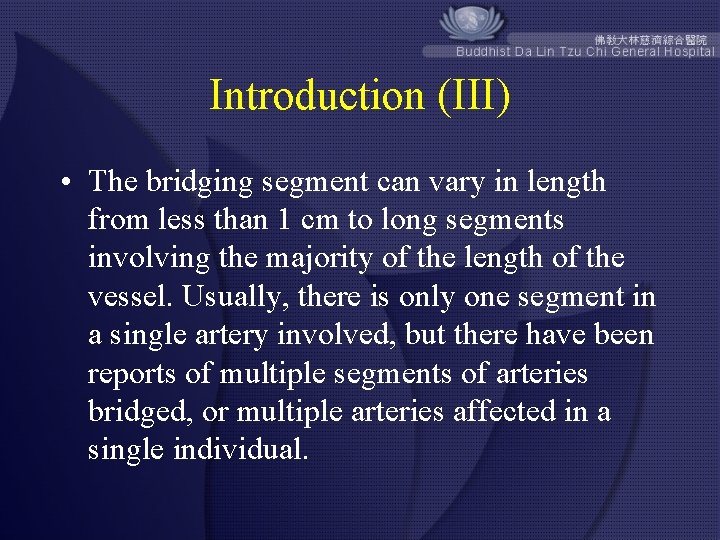 Introduction (III) • The bridging segment can vary in length from less than 1