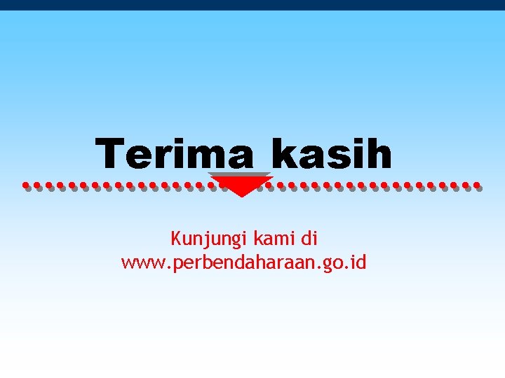 Terima kasih Kunjungi kami di www. perbendaharaan. go. id 