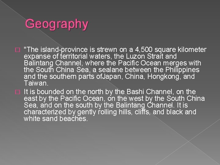 Geography "The island-province is strewn on a 4, 500 square kilometer expanse of territorial