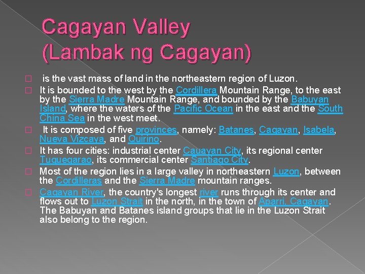 Cagayan Valley (Lambak ng Cagayan) � � � is the vast mass of land