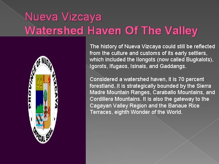 Nueva Vizcaya Watershed Haven Of The Valley The history of Nueva Vizcaya could still