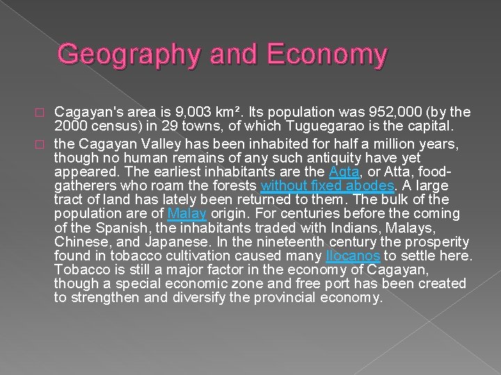 Geography and Economy Cagayan's area is 9, 003 km². Its population was 952, 000