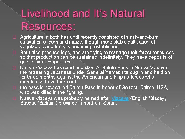 Livelihood and It’s Natural Resources: � � � Agriculture in both has until recently