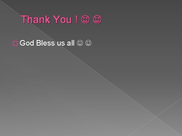 Thank You ! � God Bless us all 
