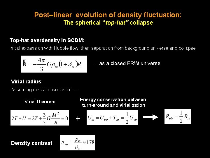 Post–linear evolution of density fluctuation: The spherical “top-hat” collapse Top-hat overdensity in SCDM: Initial