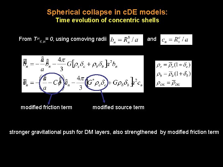 Spherical collapse in c. DE models: Time evolution of concentric shells From T ;