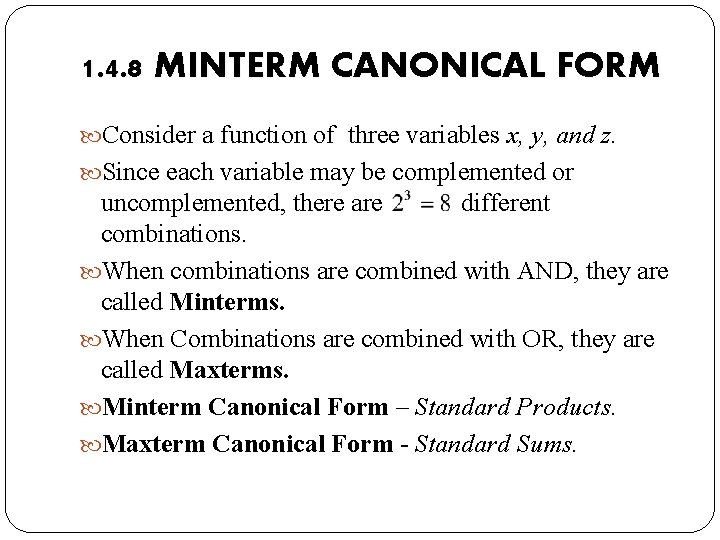 1. 4. 8 MINTERM CANONICAL FORM Consider a function of three variables x, y,