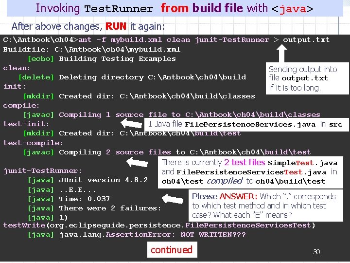 Invoking Test. Runner from build file with <java> After above changes, RUN it again: