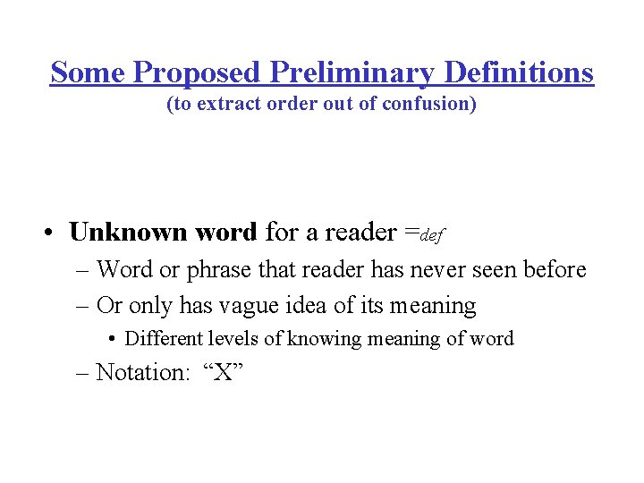 Some Proposed Preliminary Definitions (to extract order out of confusion) • Unknown word for