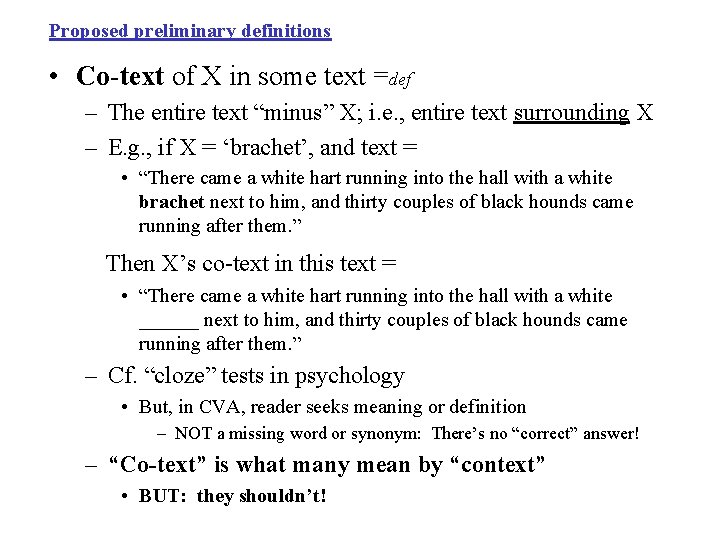 Proposed preliminary definitions • Co-text of X in some text =def – The entire