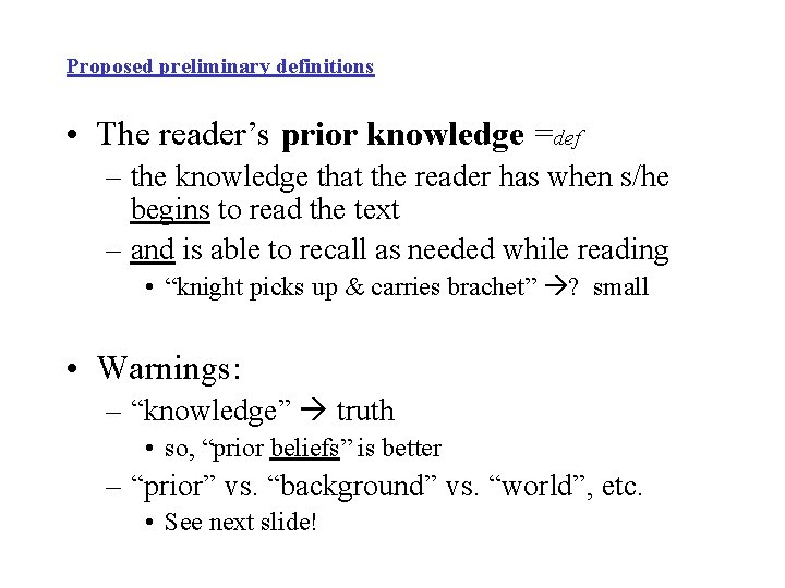 Proposed preliminary definitions • The reader’s prior knowledge =def – the knowledge that the