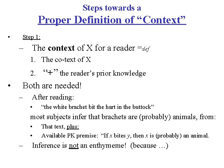 Steps towards a Proper Definition of “Context” • Step 1: – The context of