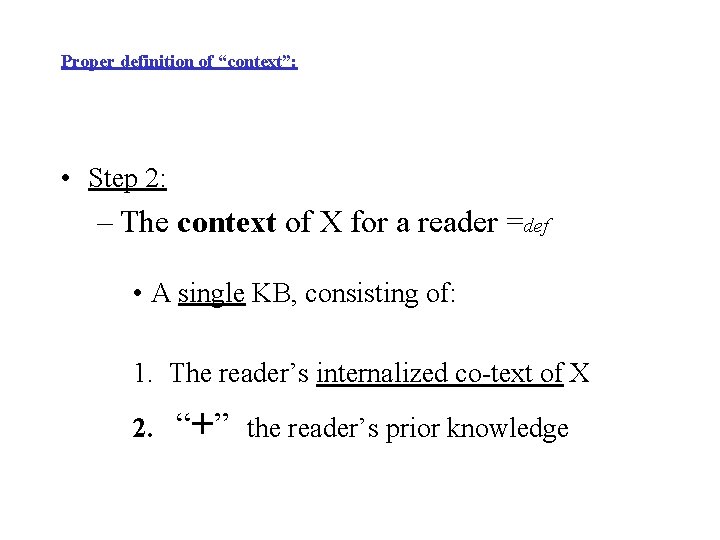 Proper definition of “context”: • Step 2: – The context of X for a