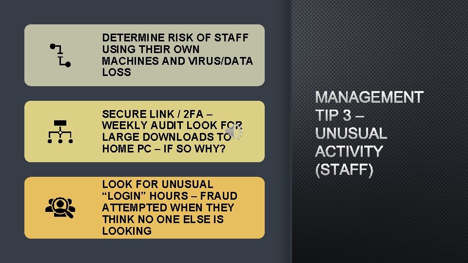 DETERMINE RISK OF STAFF USING THEIR OWN MACHINES AND VIRUS/DATA LOSS SECURE LINK /