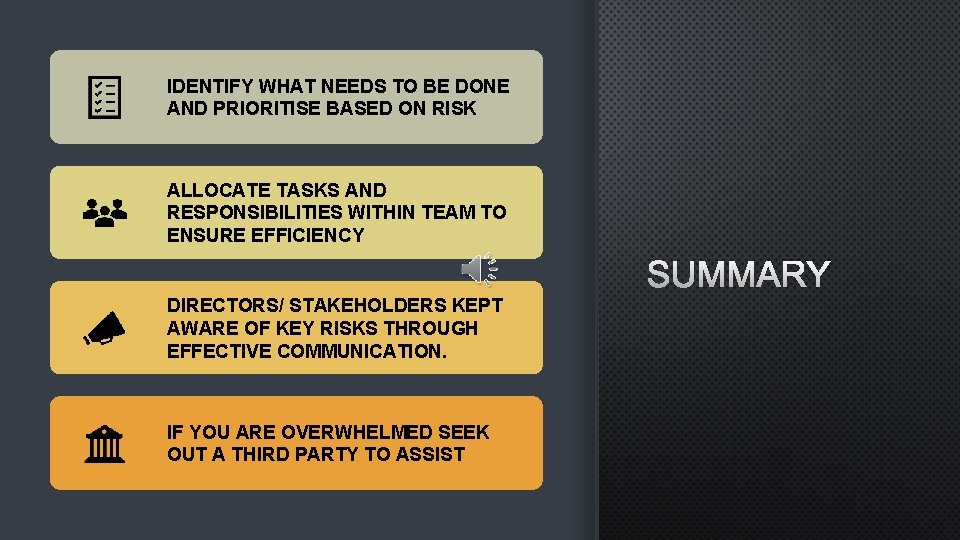 IDENTIFY WHAT NEEDS TO BE DONE AND PRIORITISE BASED ON RISK ALLOCATE TASKS AND