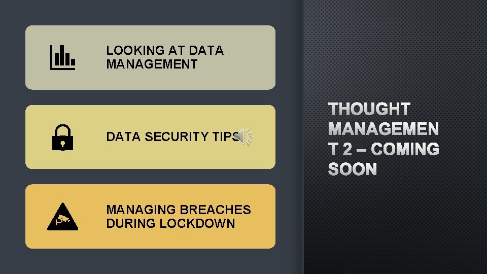 LOOKING AT DATA MANAGEMENT DATA SECURITY TIPS MANAGING BREACHES DURING LOCKDOWN THOUGHT MANAGEMEN T