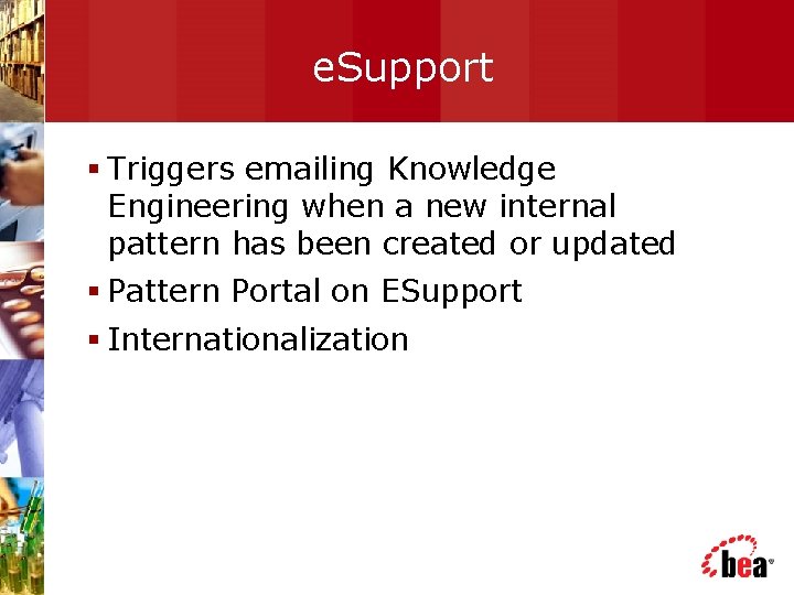e. Support § Triggers emailing Knowledge Engineering when a new internal pattern has been