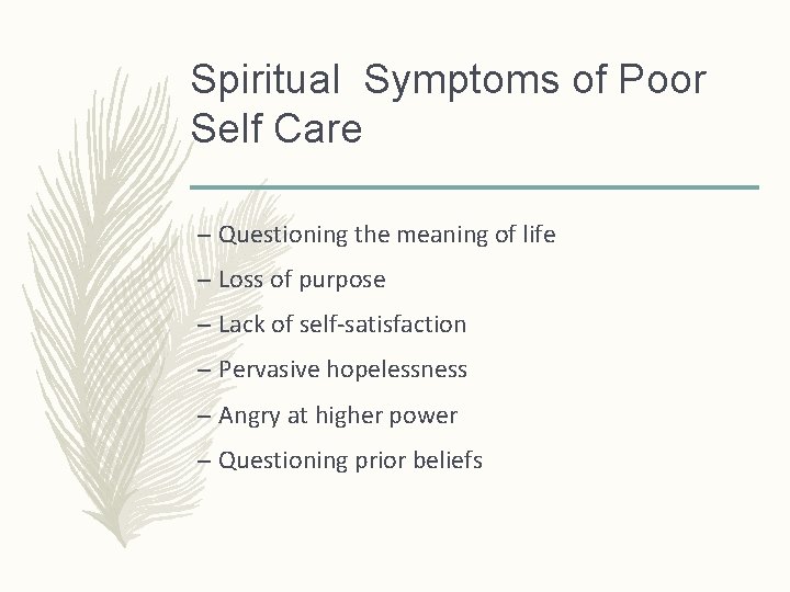 Spiritual Symptoms of Poor Self Care – Questioning the meaning of life – Loss