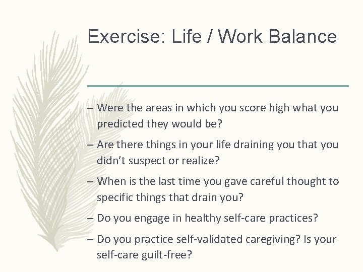 Exercise: Life / Work Balance – Were the areas in which you score high