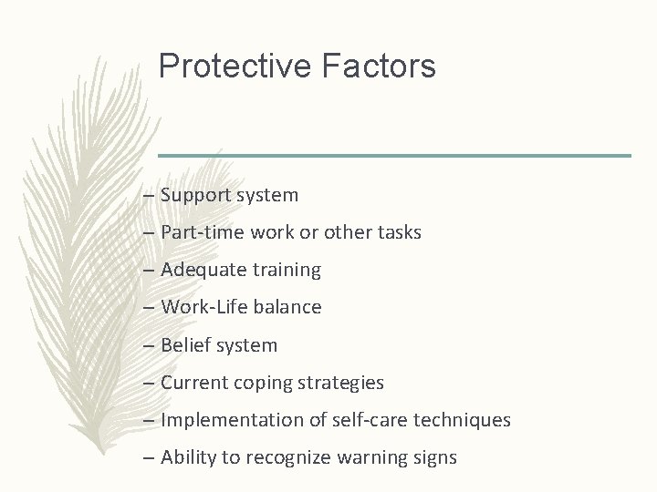 Protective Factors – Support system – Part-time work or other tasks – Adequate training