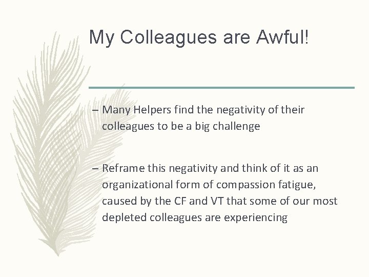 My Colleagues are Awful! – Many Helpers find the negativity of their colleagues to