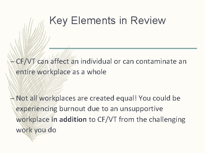 Key Elements in Review – CF/VT can affect an individual or can contaminate an