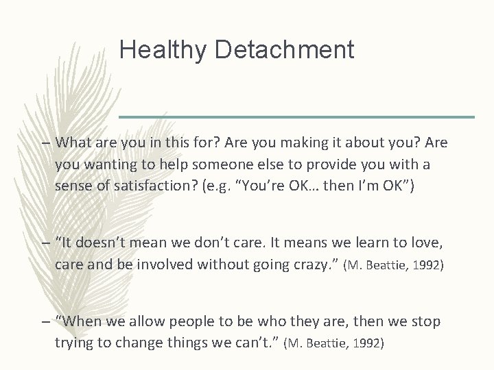 Healthy Detachment – What are you in this for? Are you making it about