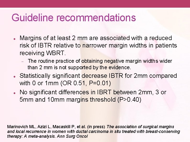 Guideline recommendations Margins of at least 2 mm are associated with a reduced risk